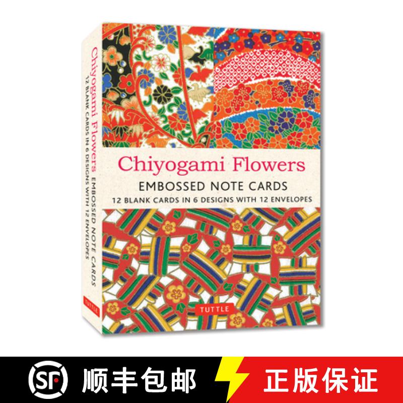 【3-4周达】Chiyogami Flowers Embossed Note Cards - 12 Cards: 12 Blank Cards in 6 Lovely Designs (2 Ea... [9780804856966]