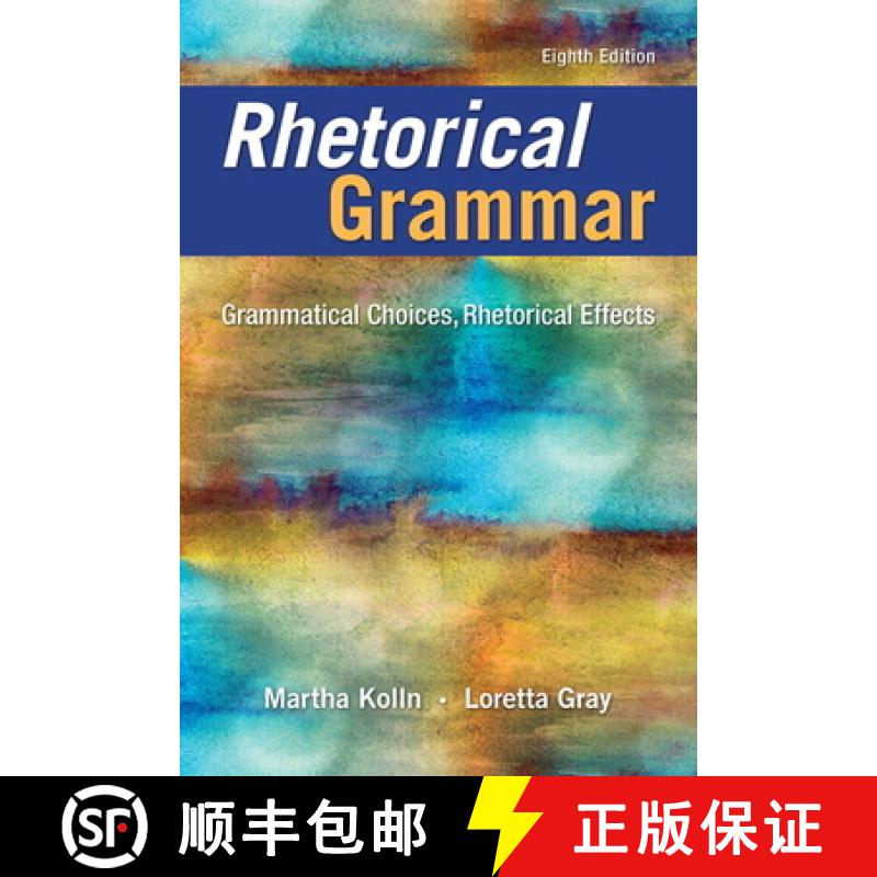 预订 Rhetorical Grammar: Grammatical Choices, Rhetorical Effects [9780134080376]