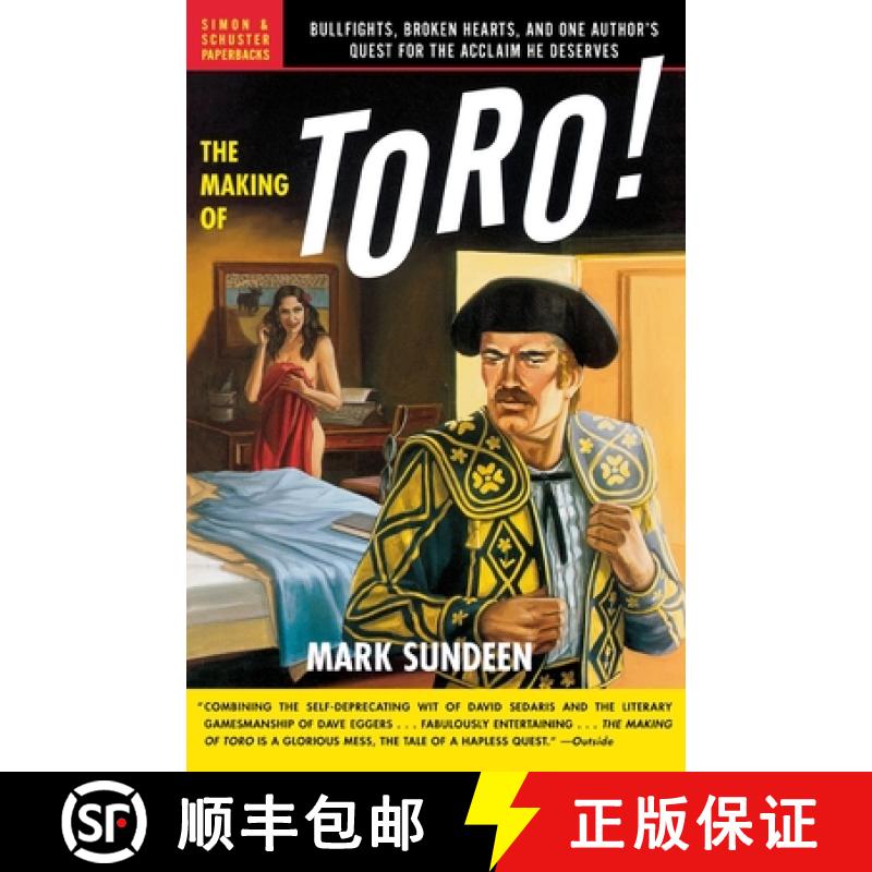 【3-4周达】The Making of Toro: Bullfights, Broken Hearts, and One Author's Quest for the Acclaim He D... [9780743255639]