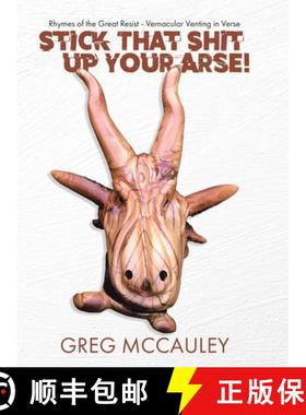 预订 Stick That Shit up Your Arse!: Rhymes of the Great Resist - Vernacular Venting in Verse [9781779624321]
