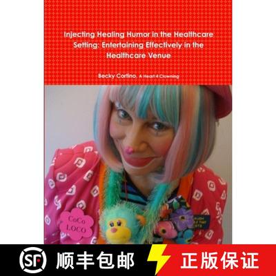 【3-4周达】Injecting Healing Humor in the Healthcare Setting [9781105076664]