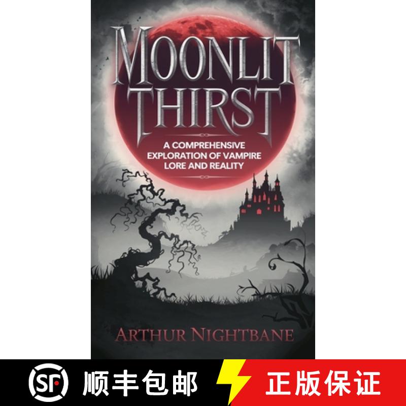 【3-4周达】Moonlit Thirst: A Comprehensive Exploration of Vampire Lore and Reality [9798227560698]