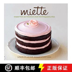 Miette Bakery Cookbook: Recipes from San Francisco's Most Charming Pastry Shop [9780811875042]