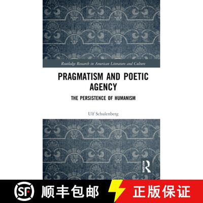 【3-4周达】精装 Pragmatism and Poetic Agency: The Persistence of Humanism [9781032102061]