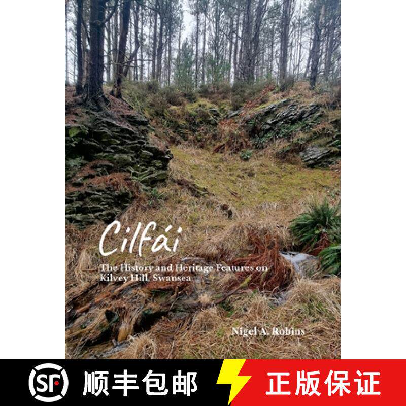 【3-4周达】Cilfái: The History and Heritage Features on Kilvey Hill, Swansea [9781739353322]
