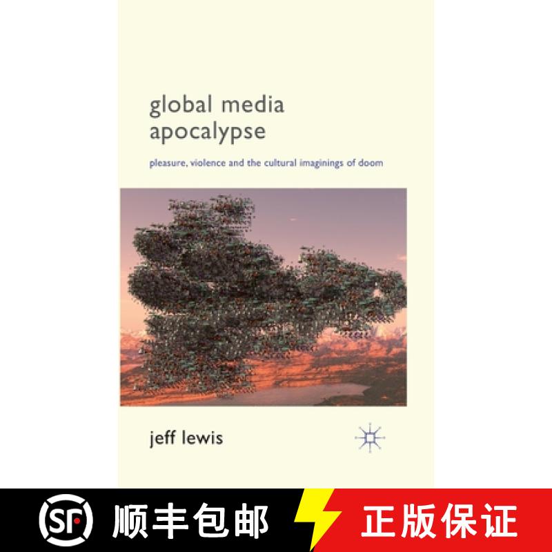 【3-4周达】Global Media Apocalypse : Pleasure, Violence and the Cultural Imaginings of Doom [9781349434749]