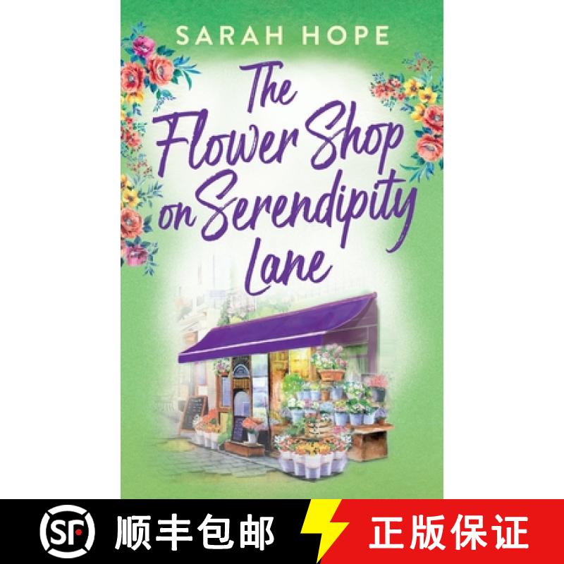 【2-3周达】Flower Shop on Serendipity Lane: A heartwarming, feel-good, romantic read from Sarah Hope ... [9781805491408]