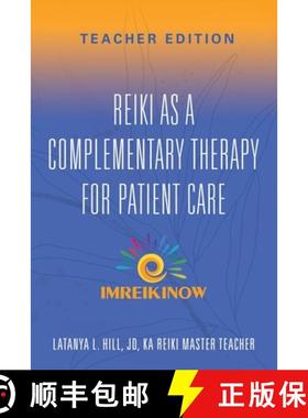 预订 Reiki As a Complementary Therapy For Patient Care: Teacher's Edition [9781959620143]