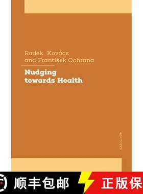 【3-4周达】Nudging Towards Health: A Tool to Influence Human Behavior in Health Policy [9788024655031]