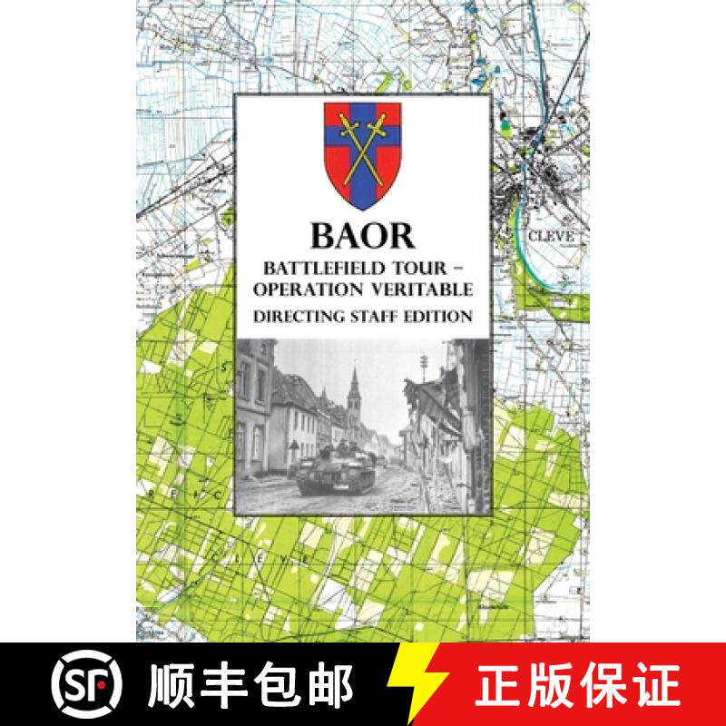 【3-4周达】BAOR BATTLEFIELD TOUR - OPERATION VERITABLE - Directing Staff Edition [9781783318131]