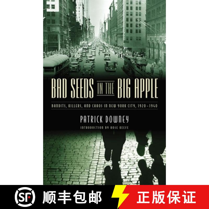 【3-4周达】Bad Seeds in the Big Apple : Bandits, Killers, and Chaos in New York City, 1920-1940 [9781581826463]