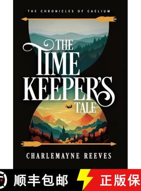 【3-4周达】The Timekeeper's Tale (The Chronicles of Caelium Book 1) [9798991743617]