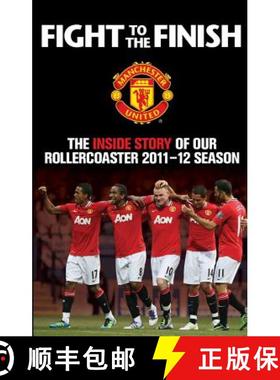 【3-4周达】Fight to the Finish: The Inside Story of our Rollercoaster 2011-2012 Season [9781849837323]