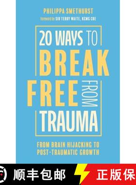 【3-4周达】20 Ways to Break Free From Trauma: From Brain Hi-Jacking to Post-Traumatic Growth [9781805013105]