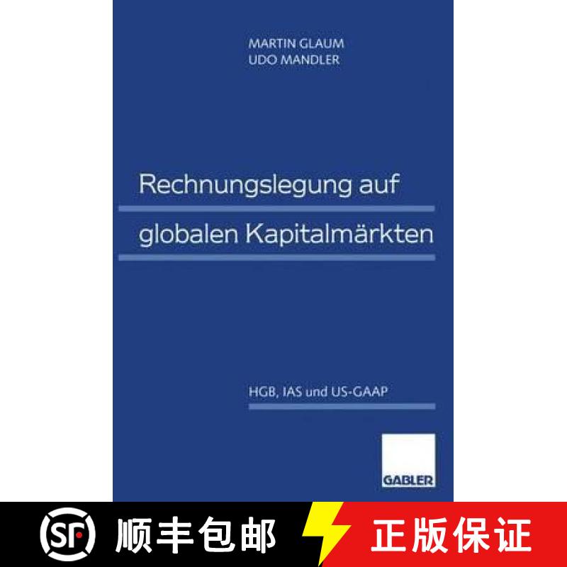 【3-4周达】Rechnungslegung Auf Globalen Kapitalmärkten: Hgb, IAS Und Us-GAAP [9783409122122]