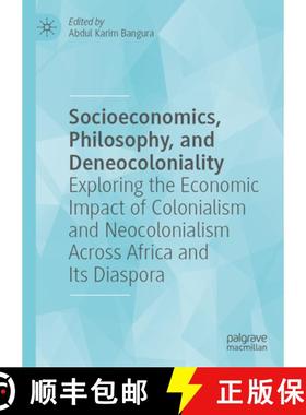 【3-4周达】Socioeconomics, Philosophy, and Deneocoloniality : Exploring the Economic Impact of Coloni... [9783031943737]