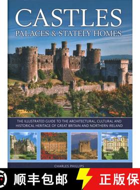 【3-4周达】Castles, Palaces & Stately Homes: The Illustrated Guide to the Architectural, Cultural and... [9780754834960]