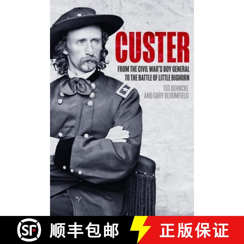 【2-3周达】Custer: From the Civil War's Boy General to the Battle of the Little Bighorn [9781636244327]