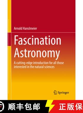 【3-4周达】Fascination Astronomy: A Cutting-Edge Introduction for All Those Interested in the Natural... [9783662660195]