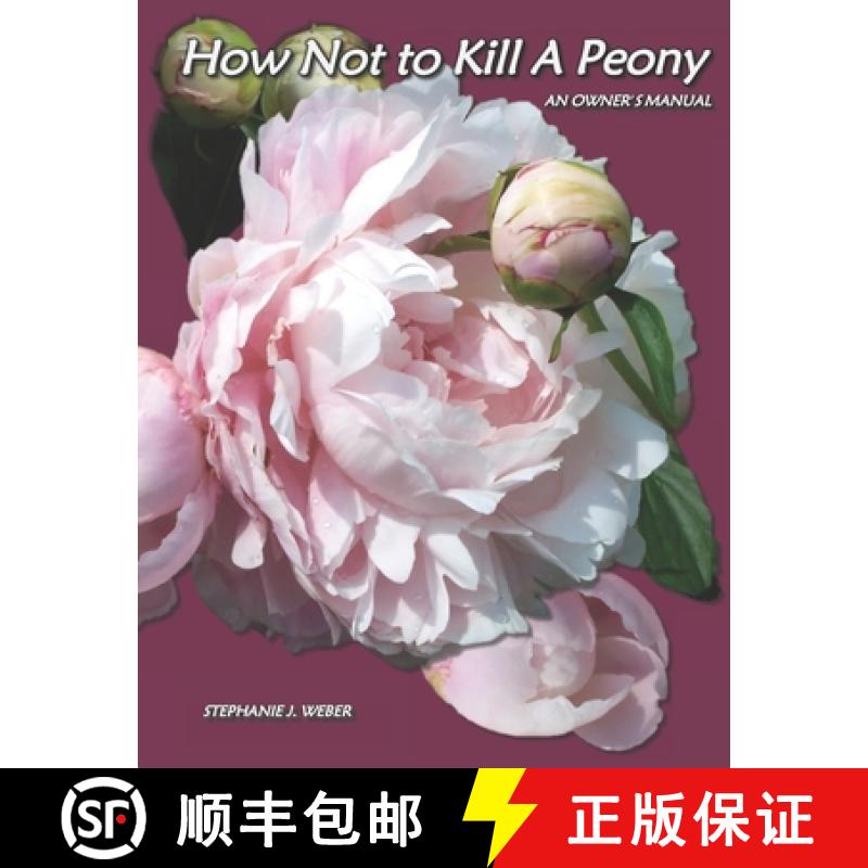【3-4周达】How Not to Kill a Peony: An Owner's Manual [9780692975237]