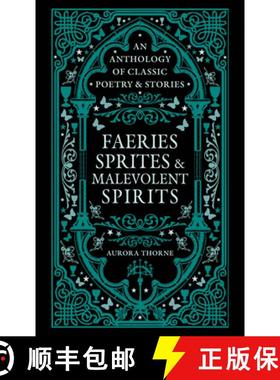 【3-4周达】Faeries, Sprites & Malevolent Spirits: An Anthology of Classic Poetry & Stories [9780753735640]