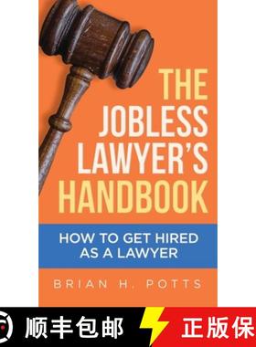【3-4周达】The Jobless Lawyer's Handbook: How to Get Hired as a Lawyer [9781955342308]