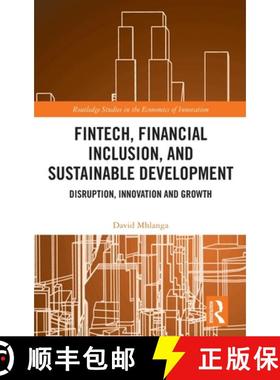 【3-4周达】Fintech, Financial Inclusion, and Sustainable Development: Disruption, Innovation, and Growth [9781032657912]