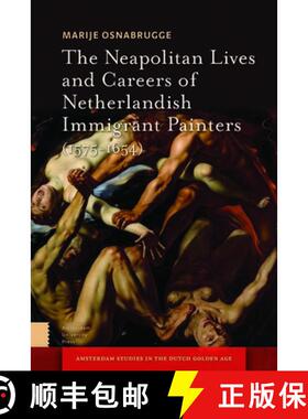【3-4周达】The Neapolitan Lives and Careers of Netherlandish Immigrant Painters (1575-1655) [9789462988200]