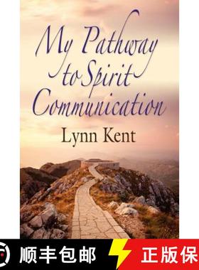 【3-4周达】My Pathway to Spirit Communication: A Real-life Beginning to Proving the Continuity of Life [9781614344933]