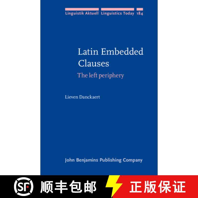 【2-3周达】Latin Embedded Clauses: The left periphery [9789027255679]