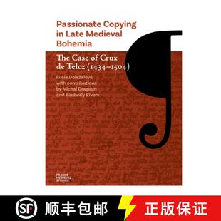 【3-4周达】Passionate Copying in Late Medieval Bohemia – The Case of Crux de Telcz (1434–1504) [9788024646657]
