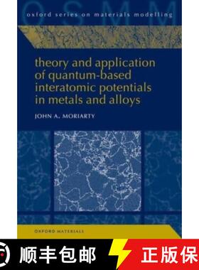 【3-4周达】Theory and Application of Quantum-Based Interatomic Potentials in Metals and Alloys [9780198822172]