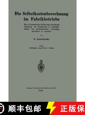 【3-4周达】Selbstkostenberechnung Im Fabrikbetriebe: Eine Auf Praktischen Erfahrungen Beruhende Anlei... [9783662322932]