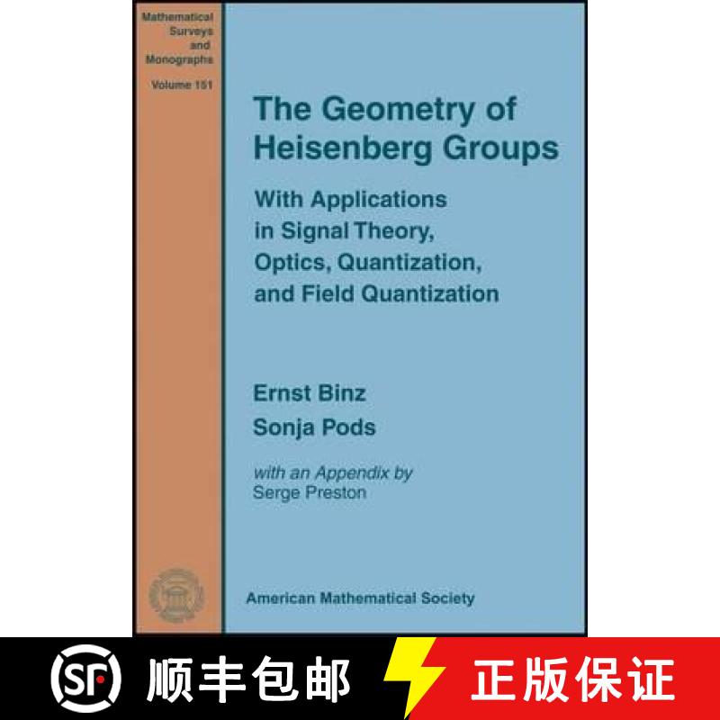 【3-4周达】The Geometry of Heisenberg Groups : With Applications in Signal Theory, Optics, Quantizati... [9780821844953]