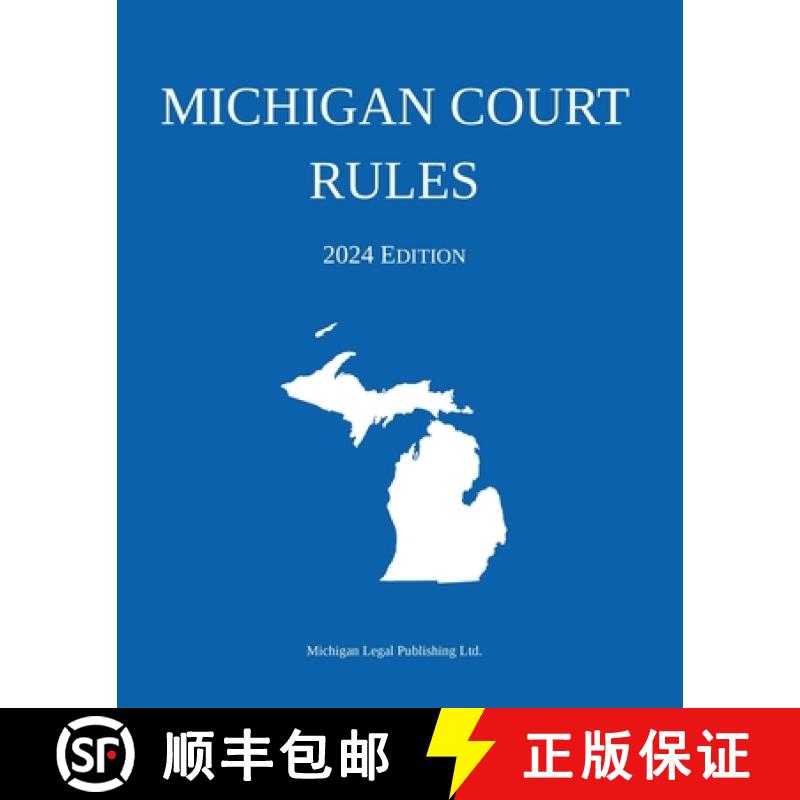 【2-3周达】Michigan Court Rules; 2024 Edition [9781640021525]