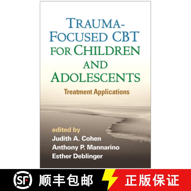 【3-4周达】Trauma-Focused CBT for Children and Adolescents: Treatment Applications [9781462527779]