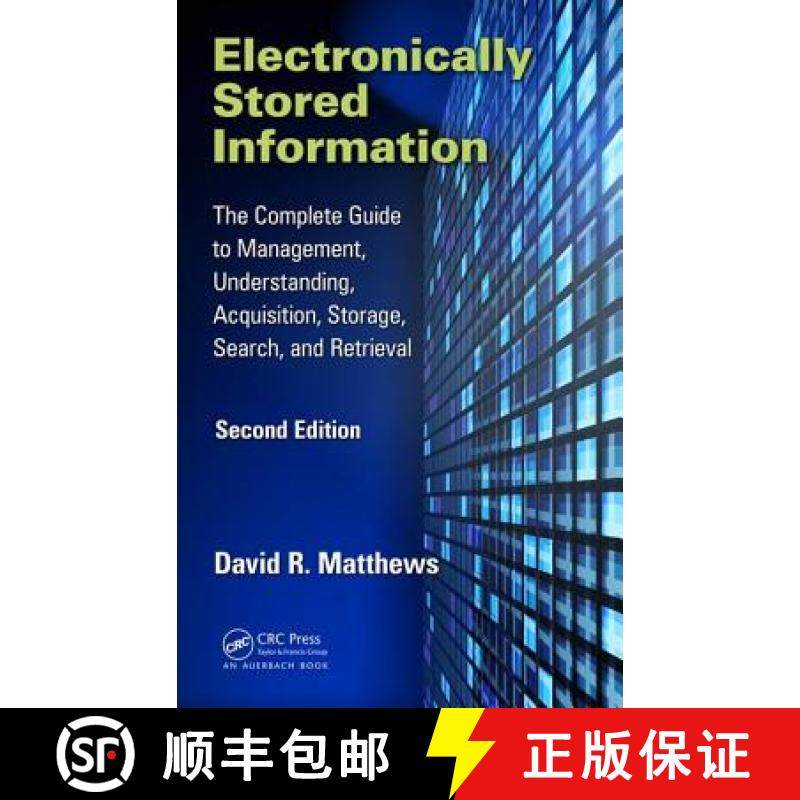 【3-4周达】Electronically Stored Information : The Complete Guide to Management, Understanding, Acqui... [9781498739580]