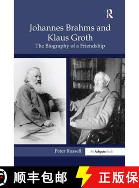 【3-4周达】Johannes Brahms and Klaus Groth: The Biography of a Friendship [9781138265059]