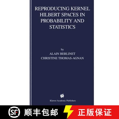 【3-4周达】Reproducing Kernel Hilbert Spaces in Probability and Statistics [9781461347927]