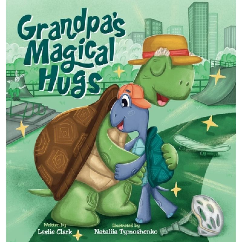 【4周达】Grandpa's Magical Hugs: A Book about the Power of a Grandpa's Hugs and Never-ending Love [9798987013892] 书籍/杂志/报纸 儿童读物原版书 原图主图