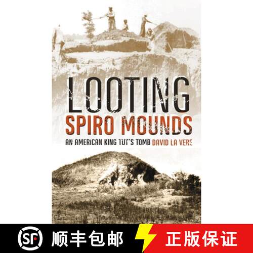 【3-4周达】Looting Spiro Mounds – An American King Tut′s Tomb [9780806138138]