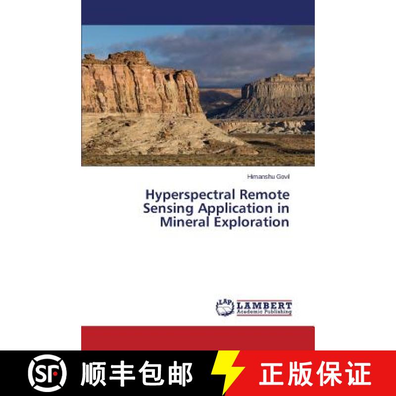 【3-4周达】Hyperspectral Remote Sensing Application in Mineral Exploration [9783659631450]