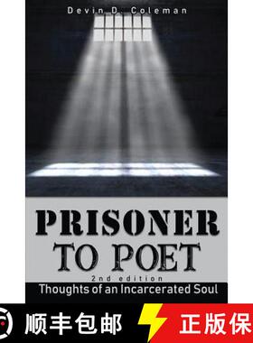 预订 Prisoner To Poet: Thoughts of an Incarcerated Soul [9781732369900]
