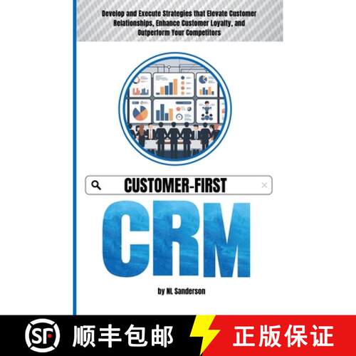 【3-4周达】Customer-First CRM: Develop and Execute Strategies that Elevate Customer Relationships, En... [9798227677785]