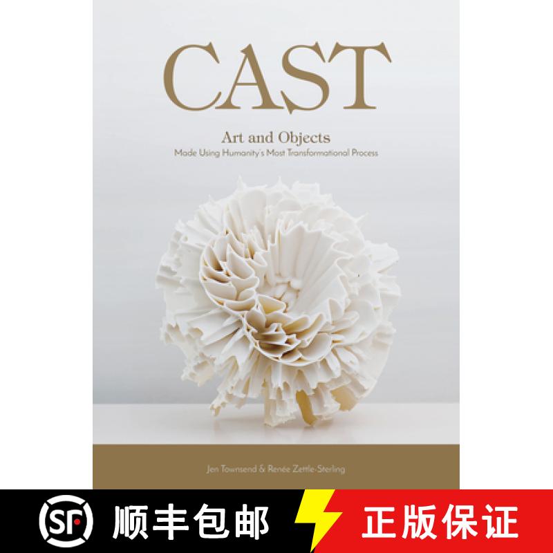 【4周达】Cast: Art and Objects Made Using Humanity's Most Transformational Process: Art and Objects M...[9780764353383]