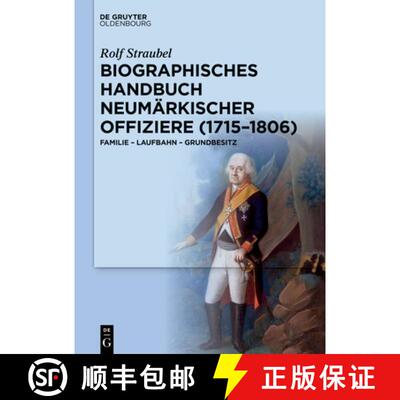 【3-4周达】Biographisches Handbuch Neumärkischer Offiziere (1715-1806): Familie - Laufbahn - Grundbe... [9783111319957]