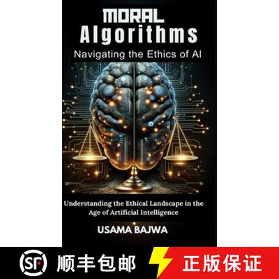 【3-4周达】精装 Moral Algorithms Navigating the Ethics of AI : Understanding the Ethical Landscape in... [9789694592374]