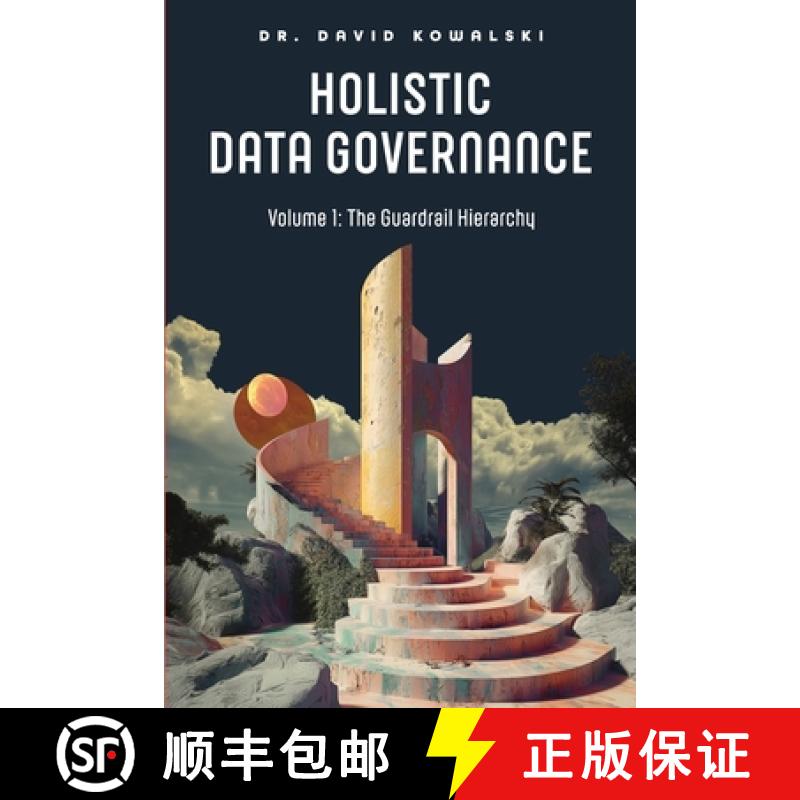 【3-4周达】Holistic Data Governance: The Guardrail Hierarchy [9781634625661]