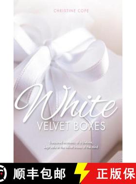 【3-4周达】White Velvet Boxes: Treasured moments of a lifetime, kept safe in the velvet boxes of the ... [9781909020108]