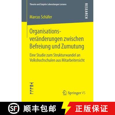【3-4周达】Organisationsveränderungen zwischen Befreiung und Zumutung : Eine Studie zum Strukturwand... [9783658083649]